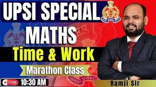 Time & Work  || Maths by Ramji Sir || For All Exam 2025 || Marathon Class
