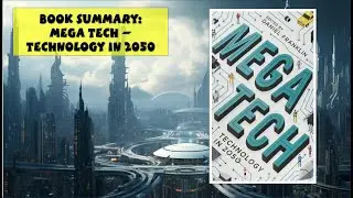 Book Summary: Mega Tech Technology in 2050