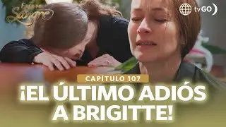 Eres mi sangre: Catalina le dio el &uacute;ltimo adi&oacute;s a Brigitte (Cap&iacute;tulo n&deg; 107)