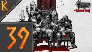 Darkest Dungeon: The Crimson Court - Episode Thirty-Nine: The Blood Seeker II (Let's Play)