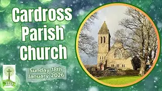 Cardross Parish Church - Sunday 18th January 2026