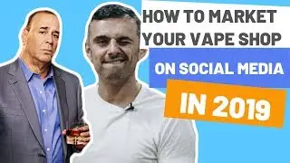 How To Market Your Vape Shop On Social Media in 2019