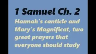 1 Samuel 2: the Book of 1 Samuel, Catholic Bible Study:  Hannah's Canticle and Mary's Magnificat