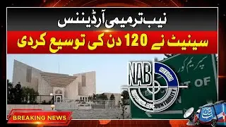 NAB Amendment Ordinance | Senate Sxtended 120 Days | Breaking News | Abbtakk News