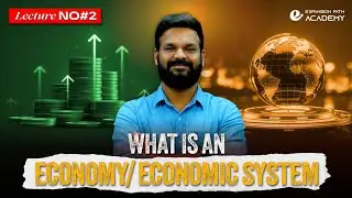 What is an Economy & Economic System | Economics CUET | Day - 2 | Lecture - 2