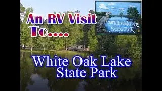 White Oak Lake State Park - Bluff City, AR &ndash; Dude RV Pays A Visit