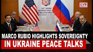 Marco Rubio Highlights Sovereignty in Ukraine Peace Talks | CVR English