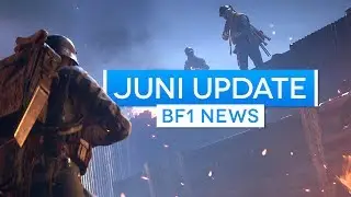 Neues Battlefield 1 Update &ndash; Juni Patch im Detail