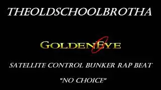 Goldeneye 007 (N64) Satellite Control Bunker Rap Beat - No Choice