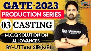 Manufacturing Engineering | lecture-3 | Allowances Part-2 | introduction by Uttam Kumar