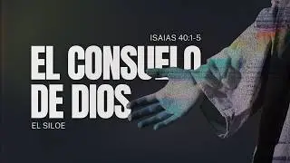 El consuelo de Dios l Isaias 40:1-5 l Mario Galeas