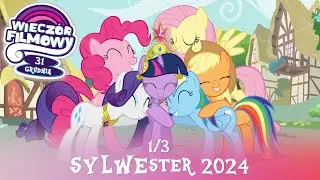 Sylwester 2024 || 1/3 || Maraton wszystkich odcink&oacute;w My Little Pony!