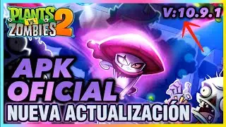PVZ 2 NUEVA APK 10.9.1 &iexcl;&iexcl;DESCARGALA YA!! 🔥 MEDIAFIRE 60FPS 🌱🌻
