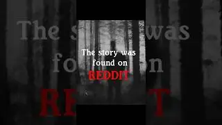creepy story story on reddit #horrorstories #horror #scary#creepy #new#america#reddit#redditstories
