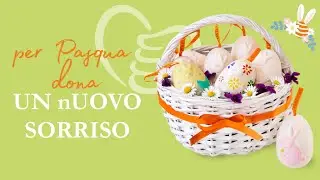 Un allegro cestino pasquale... con gli ovetti solidali!