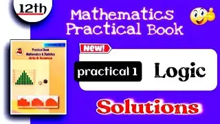 12th math practical book answers class 12th maths practical 1 logic - maths practical class 12