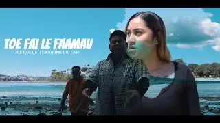 Toe fai le faamau - Joe Failua feat. Dr. Fam (OFFICIAL MUSIC VIDEO 2020)