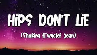 Shakira - Hips Don't Lie (Lyrics) ft. Wyclef Jean