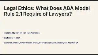 Legal Ethics:  What Does ABA Model Rule 2 1 Require of Lawyers?