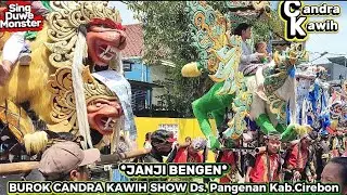 JANJI BENGEN‼️BUROK CANDRA KAWIH SHOW Ds. Pangenan Cirebon 2026