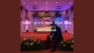 Hyper Ultra Mega Blue Days