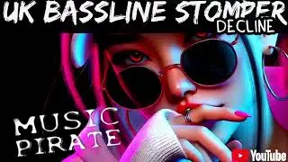 UK BASSLINE STOMPER 2026 - DECLINE (CHRISTOPHERUKGOSBORN) MUSIC PIRATE 
