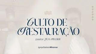Culto de Restauração [AO VIVO 19H] - Quarta-Feira