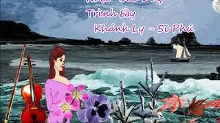 Điệu Buồn - Trình bây Khánh Ly-Sĩ Phú - Nhạc  Đào Duy