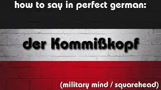 How to say in perfect german pronunciation: der Kommi&szlig;kopf (Military mind / Squarehead)