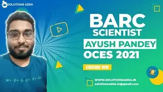 AYUSH PANDEY | BARC SCIENTIST OCES 2021 | BARC Toppers | Solutions Adda| GATE 2022 | BARC TestSeries