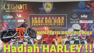 waaww..!! INDONESIA DRAG BIG BIKE CHAMPIONSHIP 2021 HADIAHNYA HARLEY