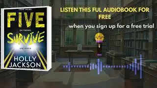 Five Survive Audiobook Summary | Gripping Thriller by Holly Jackson