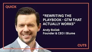 Rewriting the playbook - GTM that actually works with Andy Boliek CEO of BLUME