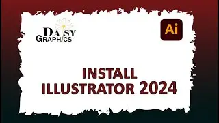 How To Install Illustrator 2024  #daisy_graphics__