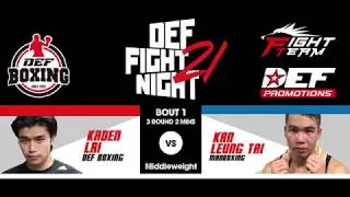 DEF Fight Night 21 Bout 1 : Kaden Lai vs Kan Leung Tai