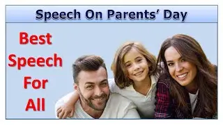 Best Speech On Parents' Day - Parents' Day Celebration Speech In English - Tribute To The Parents