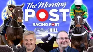Tingle Creek Chase Betting Preview Show | Sandown & Aintree | The Morning Post