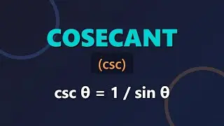 Cosecant Function (csc) Explained: Reciprocal of Sine & Triangle Formula