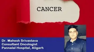Dr Mahesh Srivastav Best Cancer Doctor Aligarh Etah Mathura Noida Kasganj