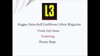 L3 Reggae Dancehall Caribbean Urban Magazine - Fresh July Issue Out Now