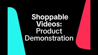 Shoppable Videos: Product Demonstration