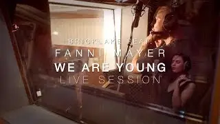 Bricklake feat. Fanni Mayer - We Are Young (LIVE SESSION)