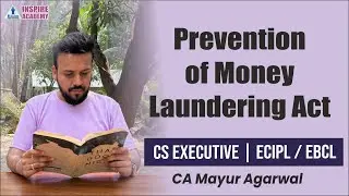 Prevention of Money Laundering Act (PMLA) | EBCL and ECIPL |CA MAYUR AGARWAL | CS Executive