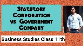 Statutory Corporation and Government Company | Business Studies | Class 11th