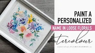 Personalized Name in Loose Watercolour Florals - Hello Clarice Tutorials
