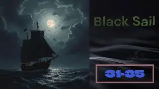 Black Sail Chapter 31-35