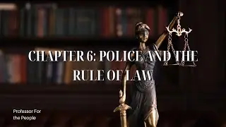 Intro to Criminal Justice Chapter 6  Police and the Rule of Law #police #law #professorforthepeople