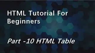🤔How Can We Create Table in Our Webpage? HTML Tutorial For Beginners Part-10 HTML table