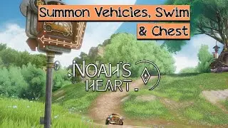 Summon Vehicles, Swim, Chest Noah's Heart Exploration Wiki