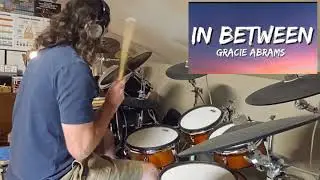 In between (unreleased) - Gracie Abrams - Drum Cover Series